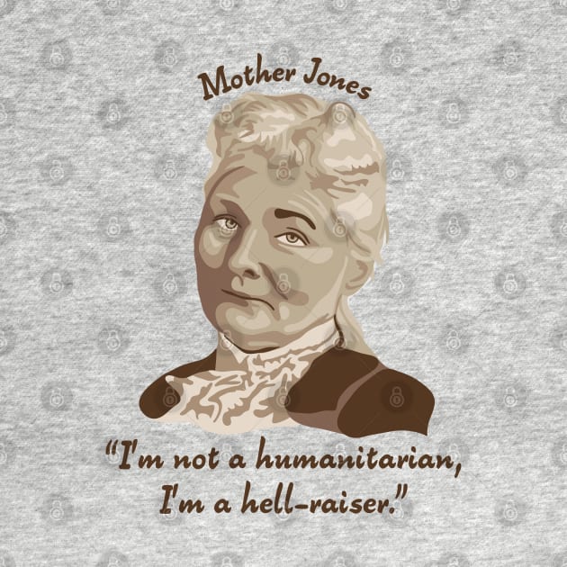 Mother Jones Portrait and Quot by Slightly Unhinged